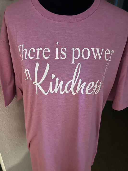 "There is Power in Kindness" Graphic Tee